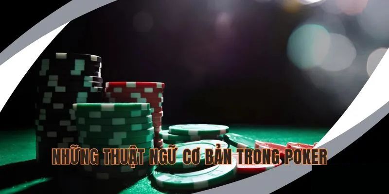 Những thuật ngữ trong nghề của tựa game poker