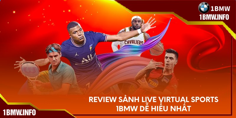 Review sảnh live virtual sports tại 1BMW dễ hiểu nhất